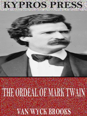cover image of The Ordeal of Mark Twain
